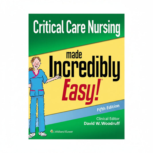 Book cover of 'Critical Care Nursing Made Incredibly Easy!' with a cartoon character in scrubs on a green and yellow background.